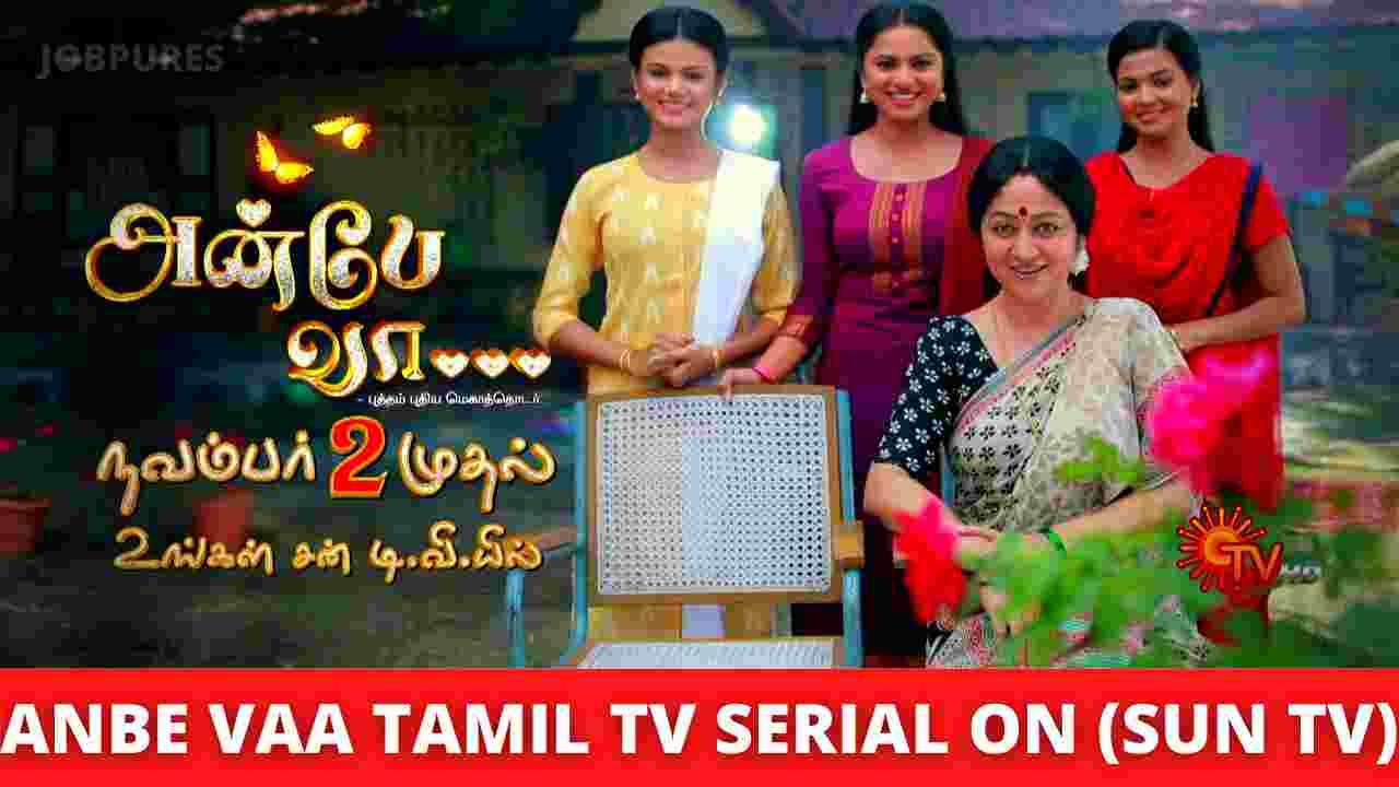 Anbe Vaa Tamil TV Serial on (SUN TV): Cast, Crew, Roles, Promo, Title Song, Story, Photos, Release Date, Episodes & Written Updates