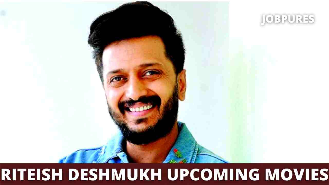 Riteish Deshmukh Upcoming Movies 2021 & 2022 Complete List [Updated]