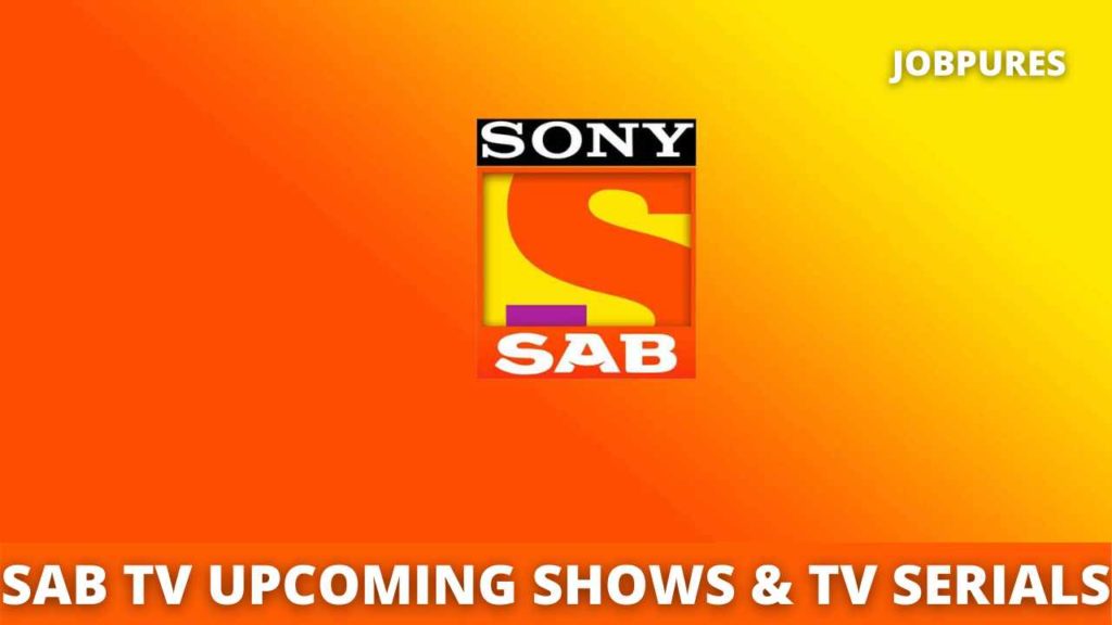 SAB TV Upcoming Shows & TV Serials 2020 With Schedule, Timings, TRP Rating, BARC Rating & New Upcoming TV Reality Shows
