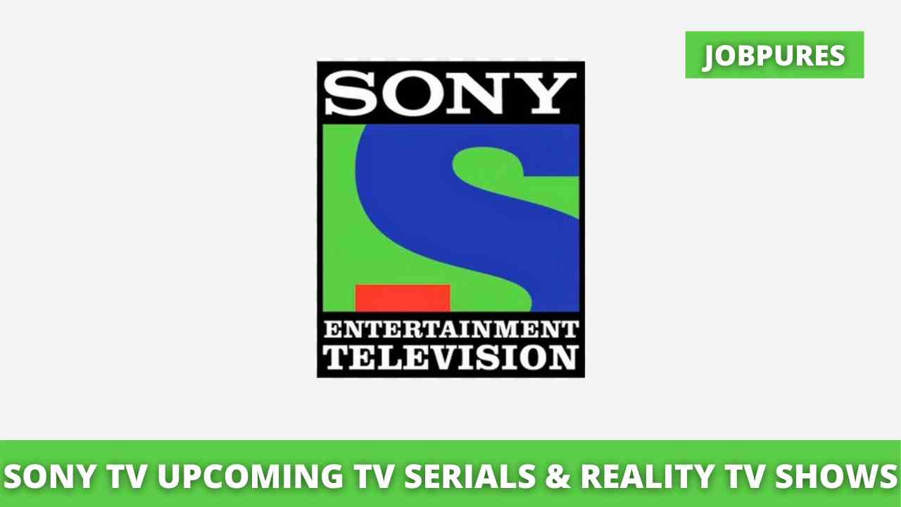 Sony TV Upcoming Shows & TV Serials 2020 & 2021 With Schedule, Timings & All New Upcoming Programs