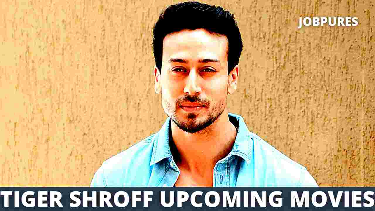 Tiger Shroff Upcoming Movies 2021 & 2022 Complete List [Updated]