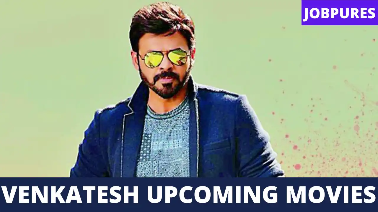 Venkatesh Upcoming Movies 2022 & 2023 Complete List [Updated]