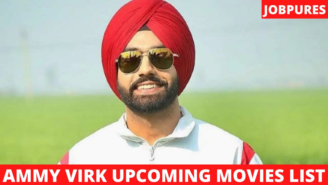 Ammy Virk Upcoming Movies 2021 & 2022 Complete List [Updated]