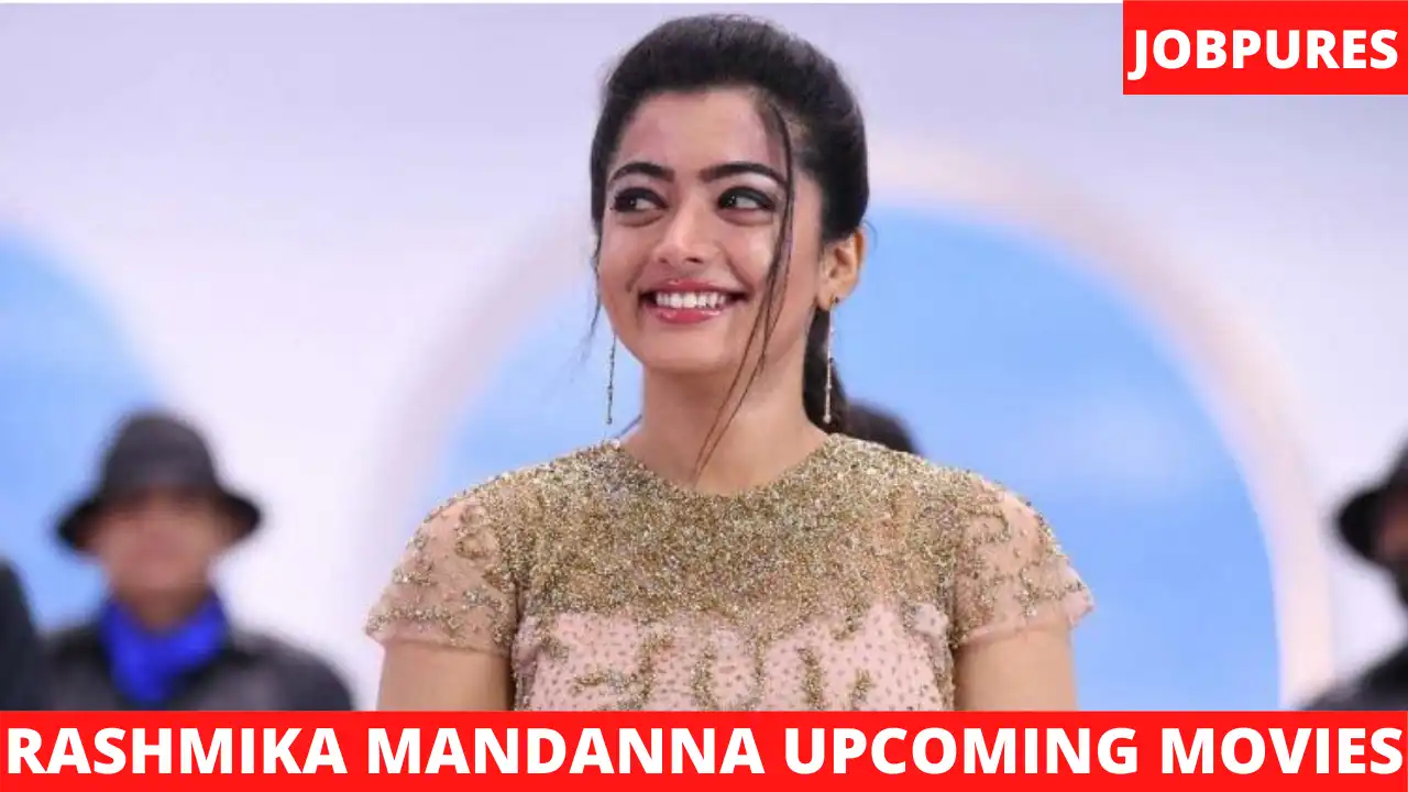 Rashmika Mandanna Upcoming Movies 2021 & 2022 Complete List [Updated]
