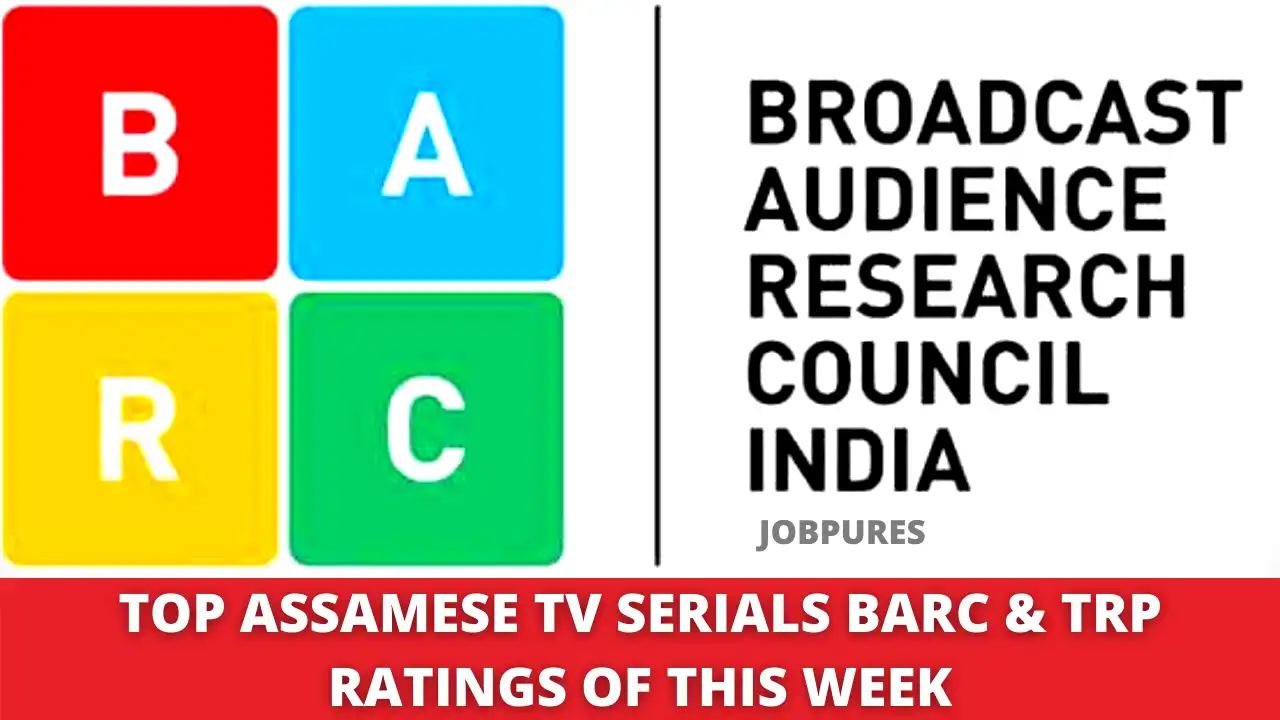 Assamese TV Serials TRP & BARC Ratings Weekly List of 2021 : Top 5 Assamese TV Programme / Shows [Updated]