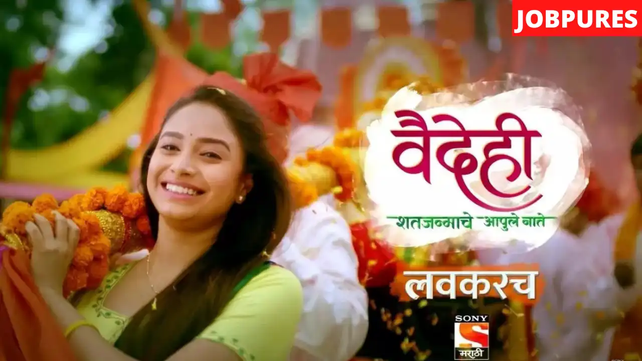 Vaidehi (Sony Marathi) TV Serial Cast, Crew, Roles, Timings, Story, Real Name, Wiki & More