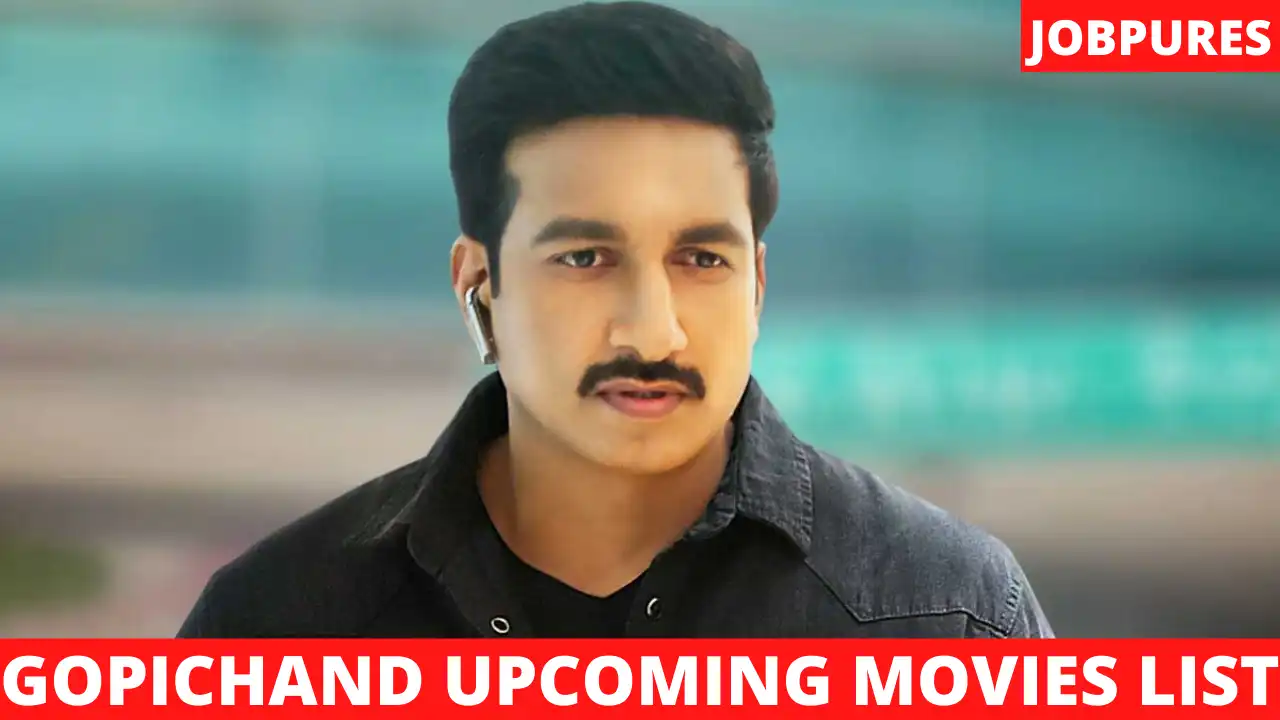 Gopichand Upcoming Movies 2021 & 2022 Complete List with Release Date & Star Cast Details