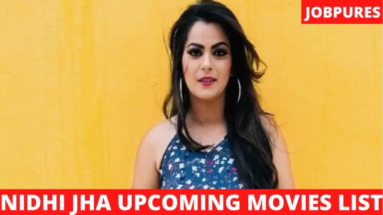 Nidhi Jha Upcoming Movies 2022 & 2023 Complete List [Updated]