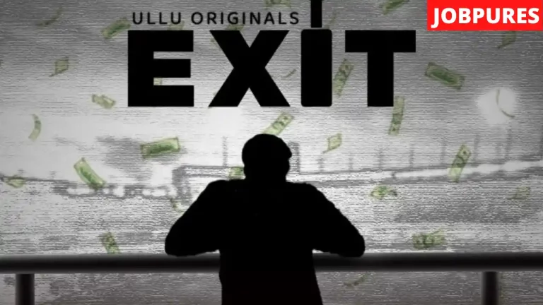 I Exit (ULLU) Web Series Cast, Crew, Role, Real Name, Story, Release Date, Wiki, Episodes, Watch Online, Download & More