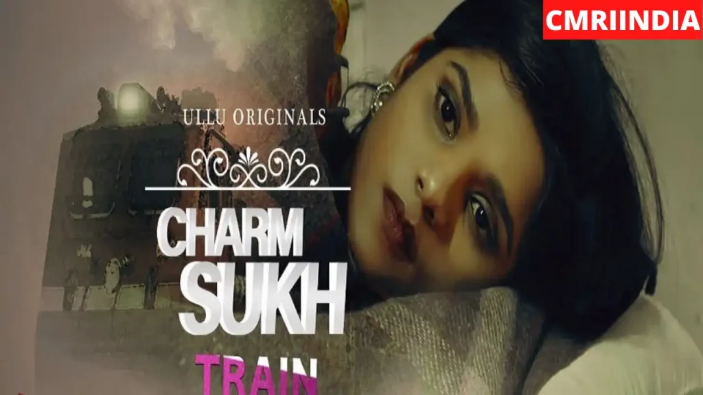 Charmsukh Train (ULLU) Web Series Cast
