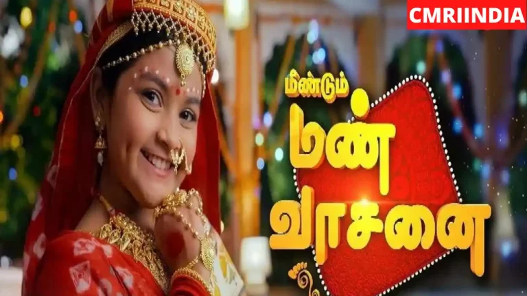 Meendum Man Vasanai (Colors Tamil) TV Serial Cast, Roles, Timings, Story, Real Name, Wiki & More