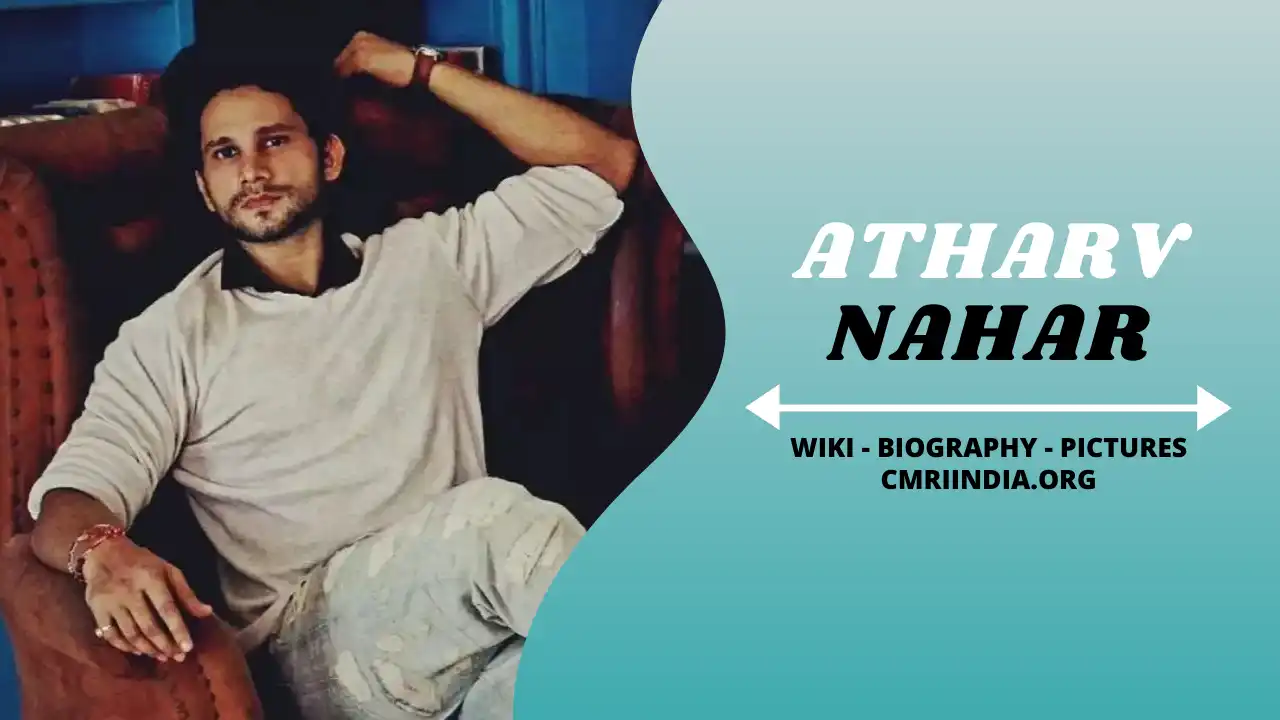 Atharv Nahar Wiki & Biography