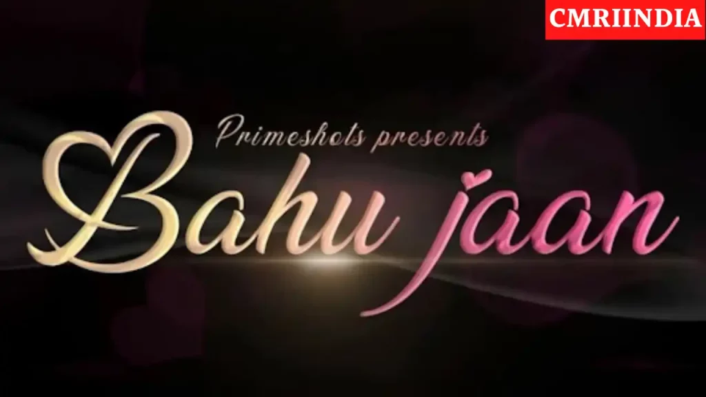 Bahu Jaan (Prime Shots) Web Series Cast