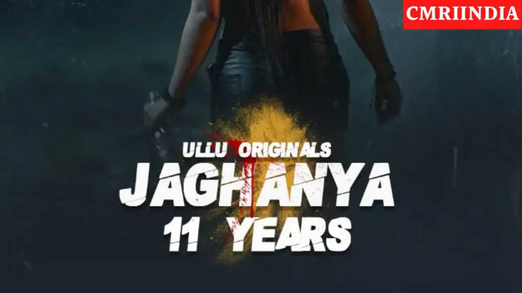 Jaghanya 11 Years (ULLU) Web Series Cast