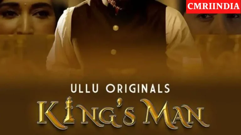 King’s Man (ULLU) Web Series Cast, Roles, Real Name, Story, Release Date, Wiki & More