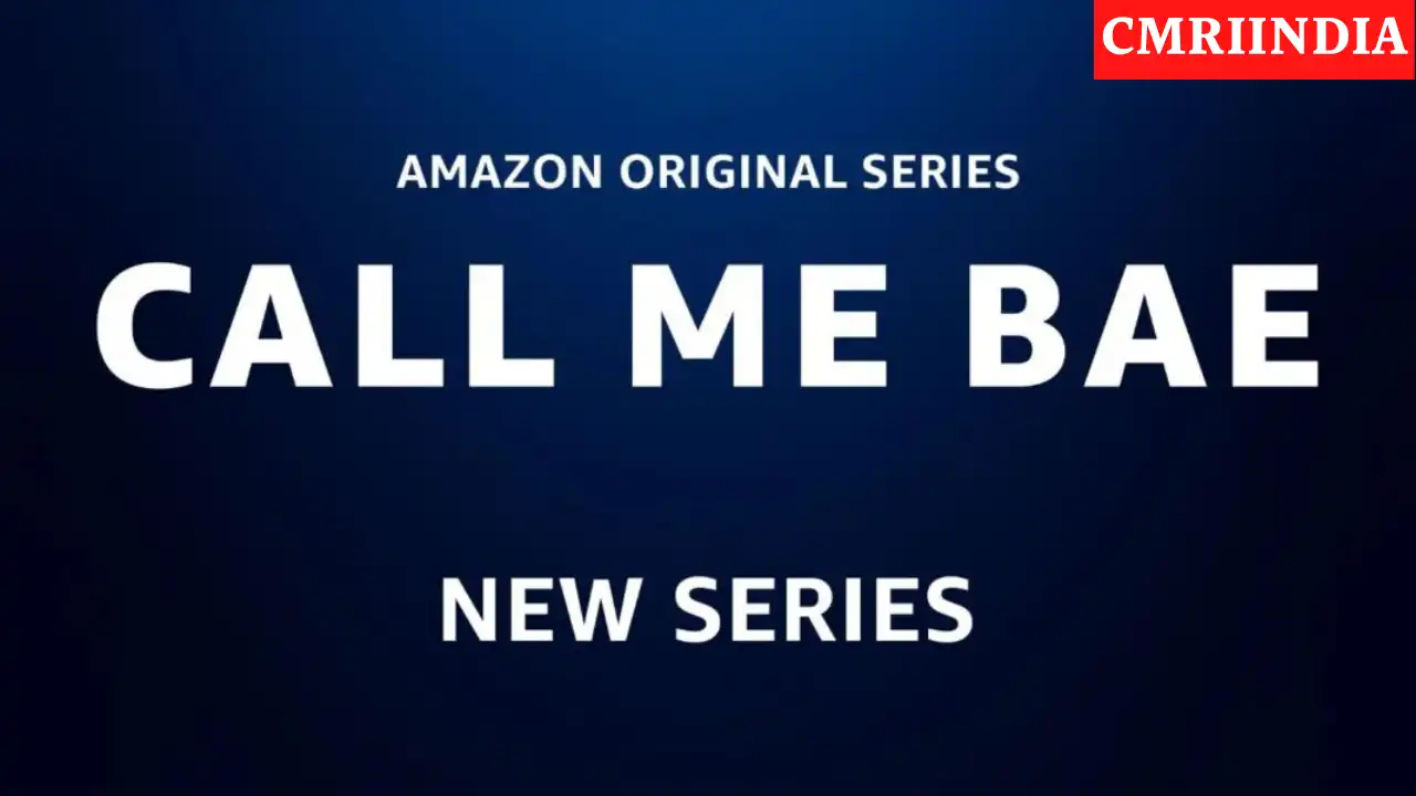 Call Me Bae (Amazon Prime) Web Series Cast