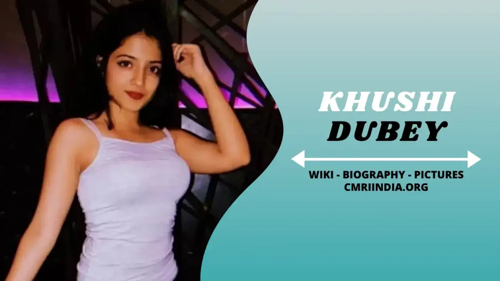 Khushi Dubey (Actress) Wiki & Biography