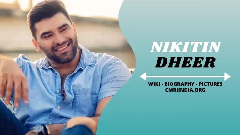 Nikitin Dheer (Actor) Height, Weight, Age, Affairs, Biography & More