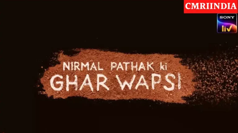Nirmal Pathak Ki Ghar Wapsi (Sony LIV) Web Series Cast, Roles, Real Name, Story, Release Date, Wiki & More