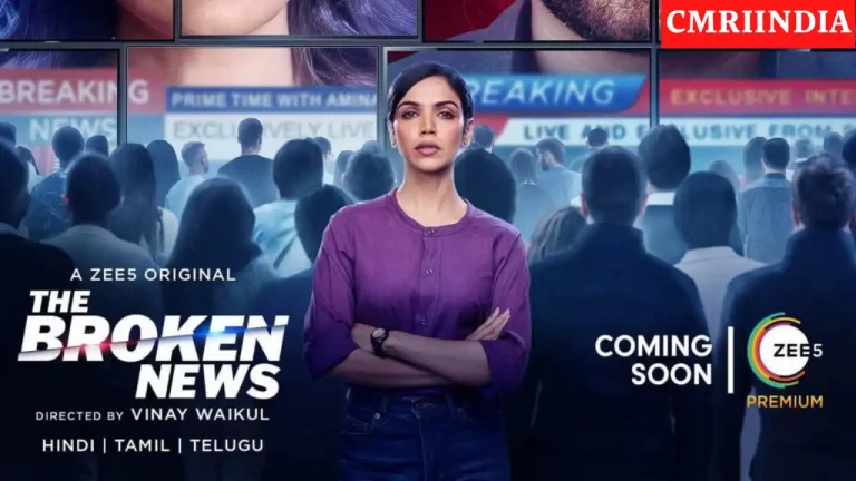 The Broken News (ZEE5) Web Series Cast, Crew, Roles, Real Name, Story, Release Date, Wiki & More