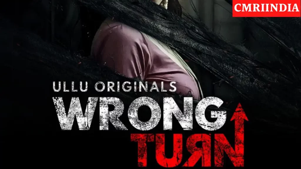Wrong Turn (ULLU) Web Series Cast