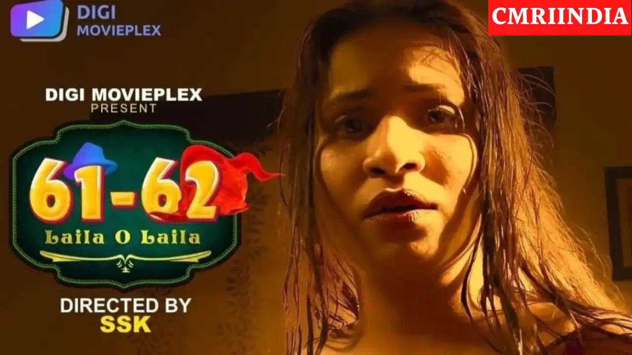 61 62 Laila O Laila (Digi Movieplex) Web Series Cast