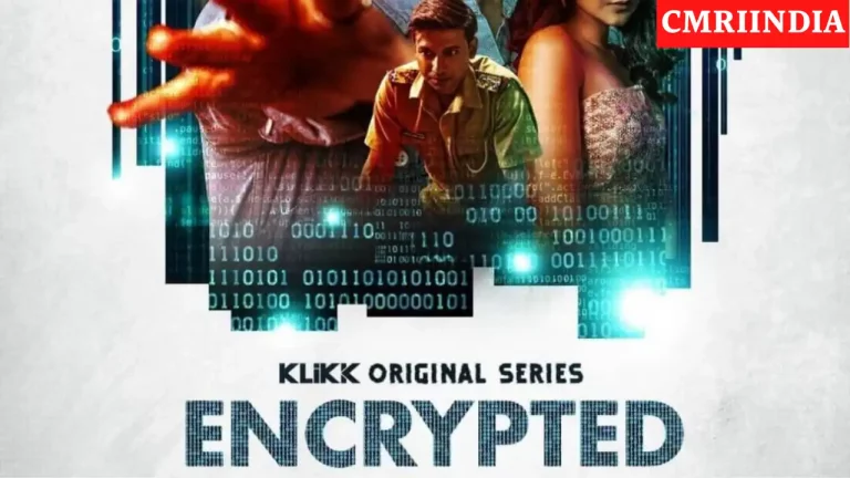 Encrypted (Klikk) Web Series Cast, Crew, Role, Real Name, Story, Release Date, Wiki & More