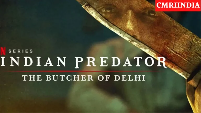 Indian Predator: The Butcher of Delhi (Netflix) Web Series Cast, Roles, Real Name, Story, Release Date & More