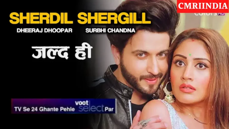 Sherdil Shergill (Colors TV) Serial Cast, Roles, Real Name, Story, Start Date, Wiki & More